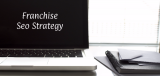 5 Tips for a Successful Franchise SEO Strategy